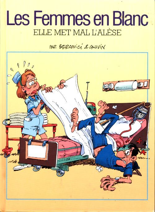 Les femmes en blanc : Elle met mal l'alèse - Cauvin - Livre