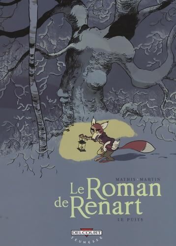 Le roman de Renart Tome II : Le puits - Jean-Marc Mathis - Livre