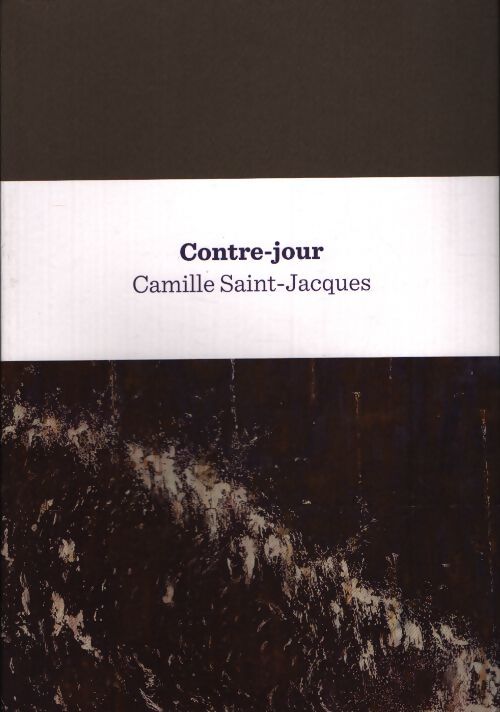 Contre-jour - Camille Saint-Jacques - Livre