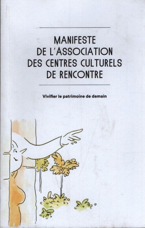 Manifeste de l'association des centres culturels de rencontre - Collectif - Livre