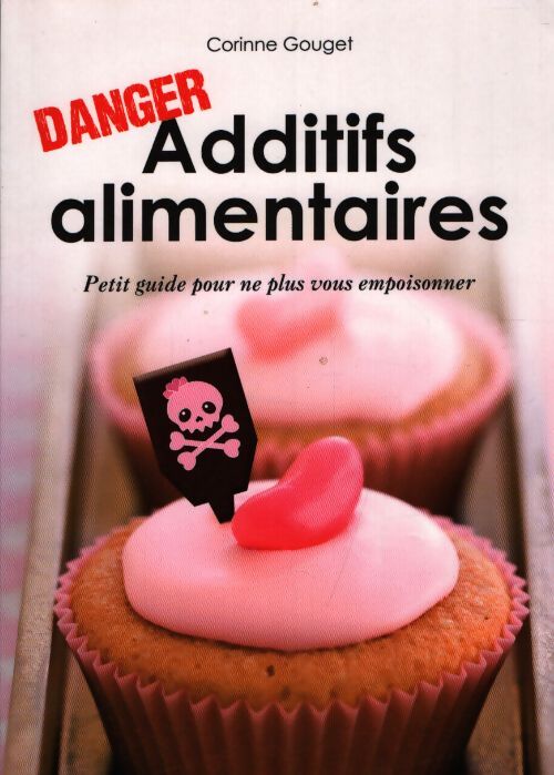 Additifs alimentaires - Corinne Gouget - Livre