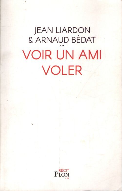 Voir un ami voler : Les dernières années de jacques brel - Jean Liardon - Livre