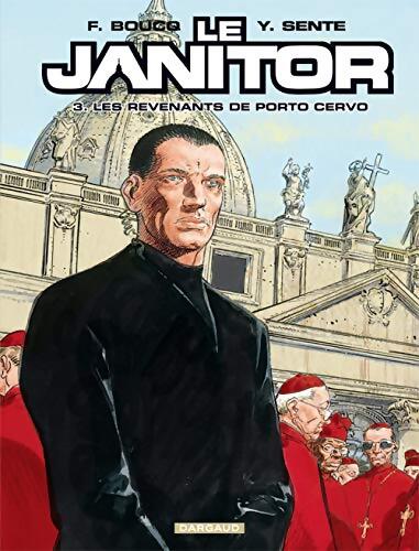Le Janitor tome III : Les revenants de porto cervo - Yves Sente - Livre