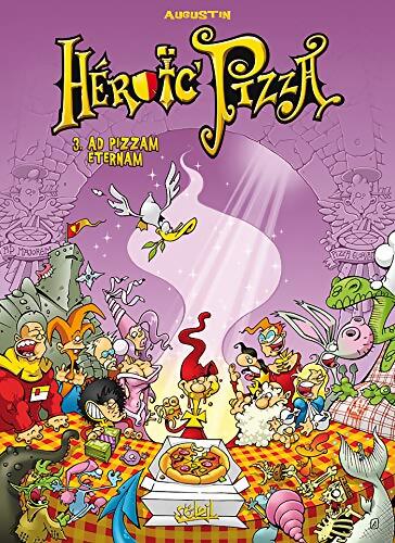 Heroic pizza Tome III : Ad pizzam eternam - Augustin - Livre