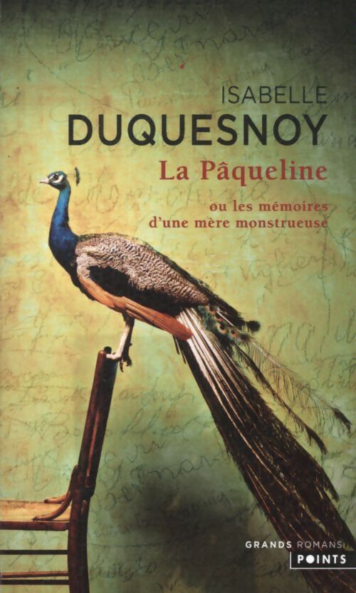 La pâqueline : Ou les mémoires d'une mère monstrueuse - Isabelle Duquesnoy - Livre