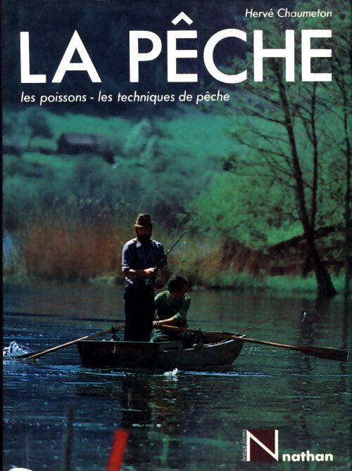 La Pêche. Les Poissons, les technique de pêche - Hervé Chaumeton - Livre