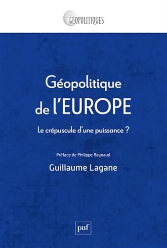 Géopolitique de l'Europe - Guillaume Lagane - Livre