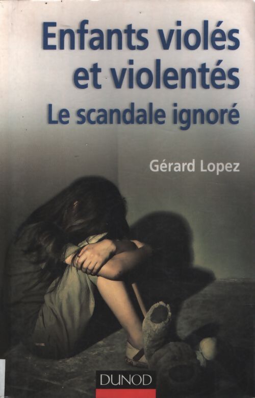Enfants violés et violentés : Le scandale ignoré - Gérard Lopez - Livre
