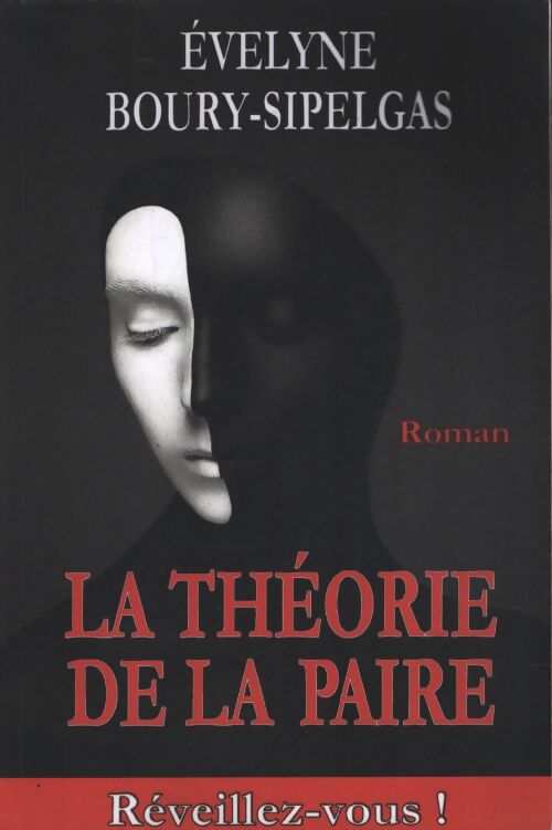 La théorie de la paire : Réveillez-vous ! - Évelyne Boury-Sipelgas - Livre