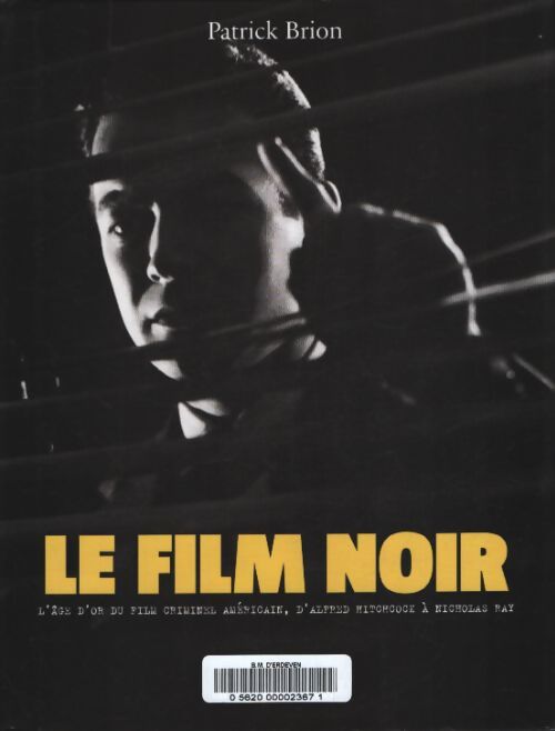 Le film noir : L'âge d'or du film criminel américain d'alfred hitchcock à nicholas ray - Patrick Brion - Livre