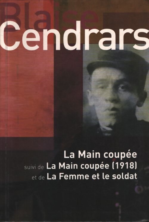 La main coupée la main coupée 1918 la femme et le soldat - Blaise Cendrars - Livre