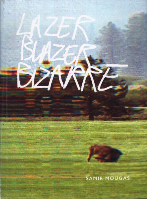 Lazer blazer bizarre - Samir Mougas - Livre