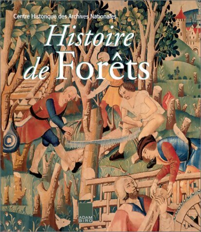 Histoire de forêts : La forêt française du XIIIe au XXe siècle - Collectif - Livre