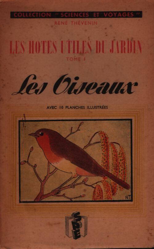 Les hotes utiles du jardin Tome I : Les oiseaux - René Thévenin - Livre