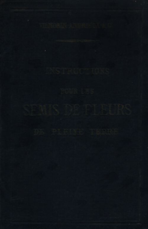 Instructions pour les semis de fleurs de pleine terre - Collectif - Livre