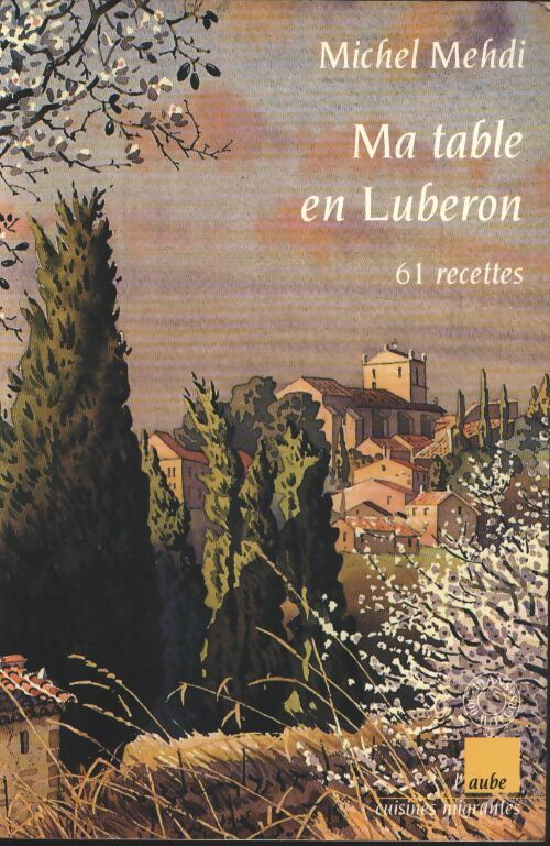 Ma table en lubéron. 61 recettes - Michel Mehdi - Livre
