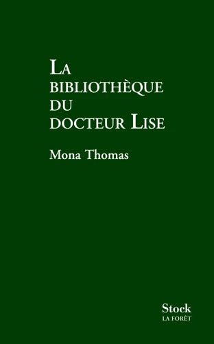 LA Bibliothèque DU DOCTEUR LISE - Mona Thomas - Livre