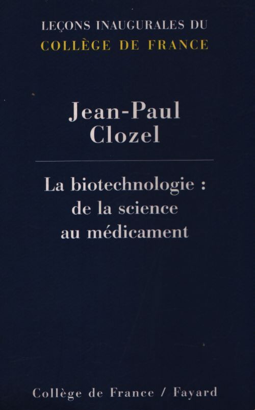 La biotechnologie : De la science au médicament - Jean-Paul Clozel - Livre