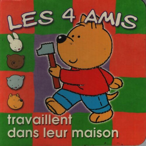 Les 4 amis-Travaillent dans leur maison - Collectif - Livre