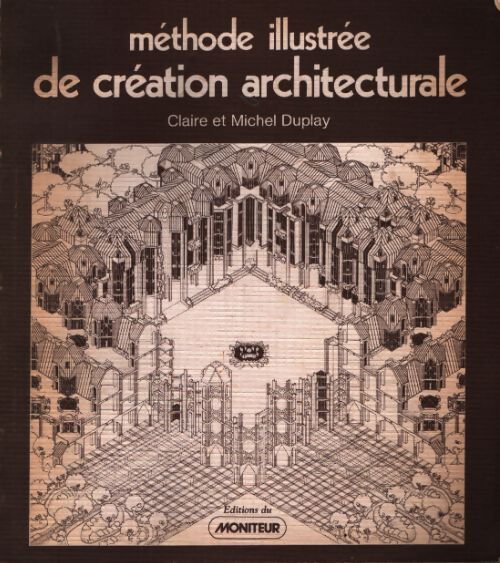 Méthode illustrée de création architecturale - Claire Duplay - Livre