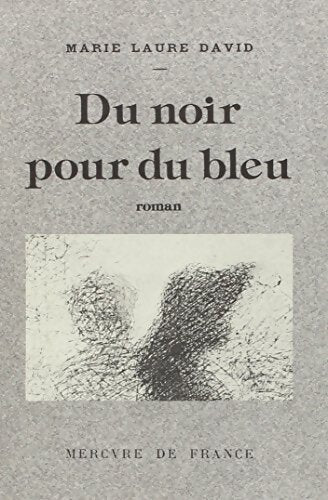 Du noir pour du bleu - Marie Laure David - Livre
