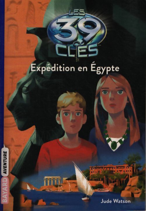 Les 39 clés tome 04 : Expédition en égypte - Jude Watson - Livre