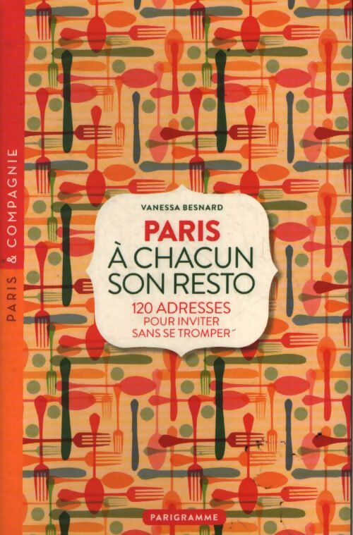 Paris à chacun son resto - Vanessa Besnard - Livre