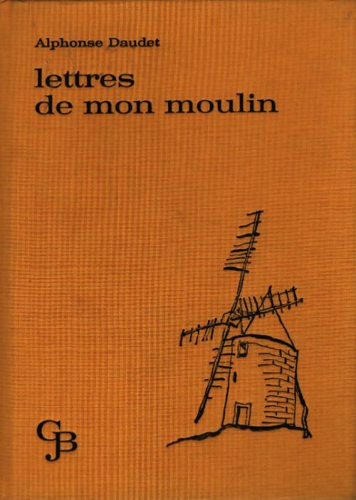 Lettres de mon moulin - Alphonse Daudet - Livre