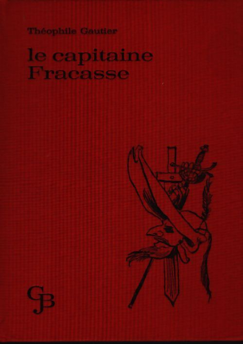 Le capitaine Fracasse - Théophile Gautier - Livre