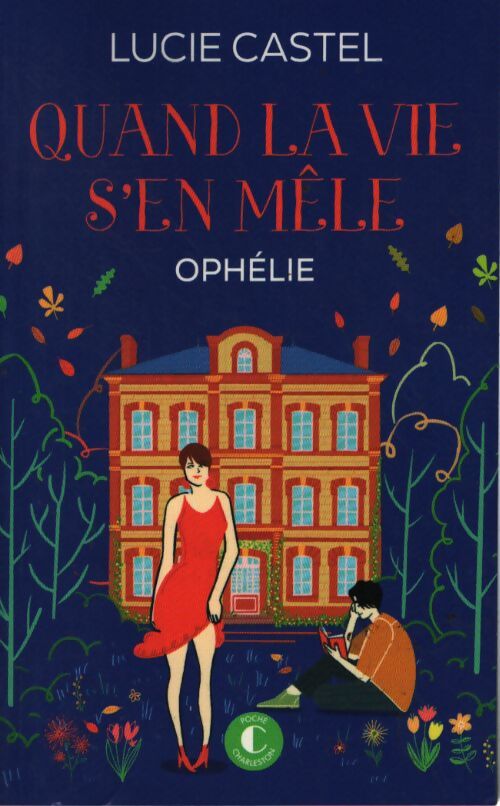 Quand la vie s'en mêle : Ophélie - Lucie Castel - Livre