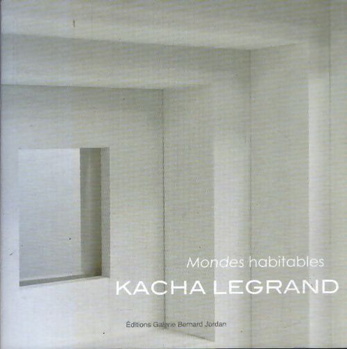 Mondes habitables - Kacha Legrand - Livre