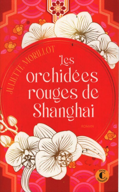 Les orchidées rouges de shanghai - Juliette Morillot - Livre