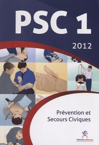 Prévention et Secours Civiques : PSC1 - Fédération Sapeurs-Pompiers Fr - Livre