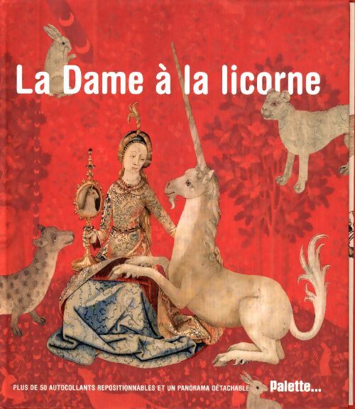La dame à la licorne : Plus de 50 autocollants repositionnables et un panorama détachable - Elisabeth De Lambilly - Livre