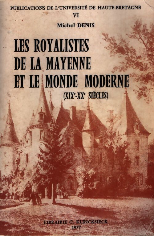 Les royalistes de la Mayenne et le monde moderne - Michel Denis - Livre
