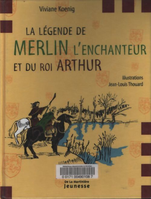 La légende de merlin l'enchanteur : Et du roi Arthur - Viviane Koenig - Livre