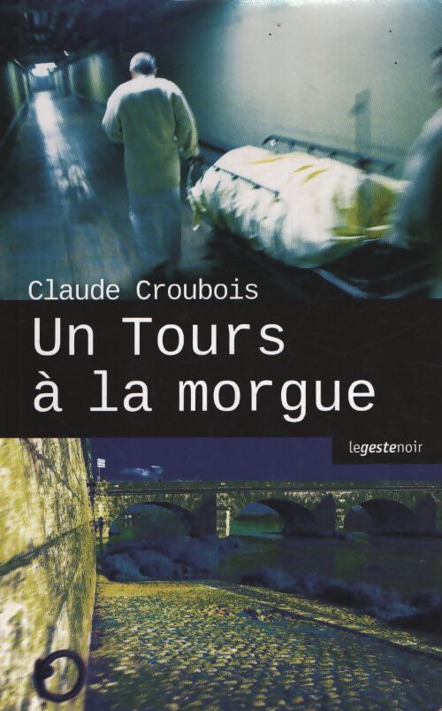 Un Tours à la morgue - Claude Croubois - Livre