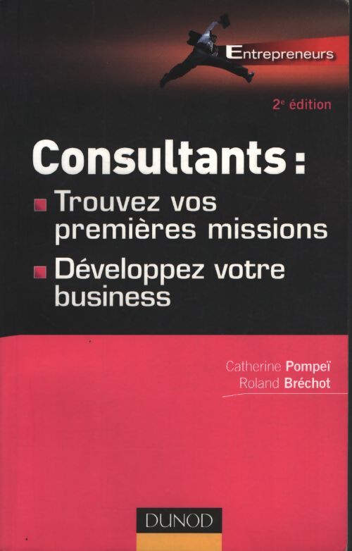 Consultants : Comment trouver vos premières missions - et développer votre business - Catherine Pompei - Livre