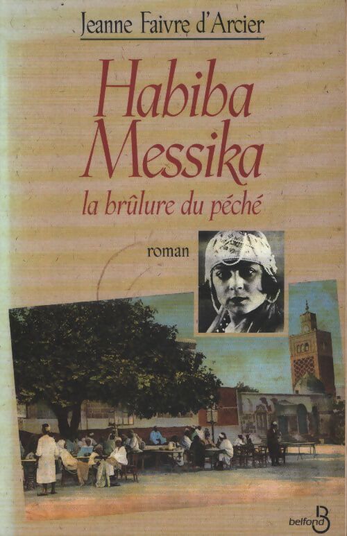 Habiba messika : La brûlure du péché - Jeanne Faivre d'Arcier - Livre