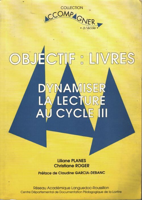 Objectif livres : Dynamiser la lecture au cycle III - Liliane Planes - Livre