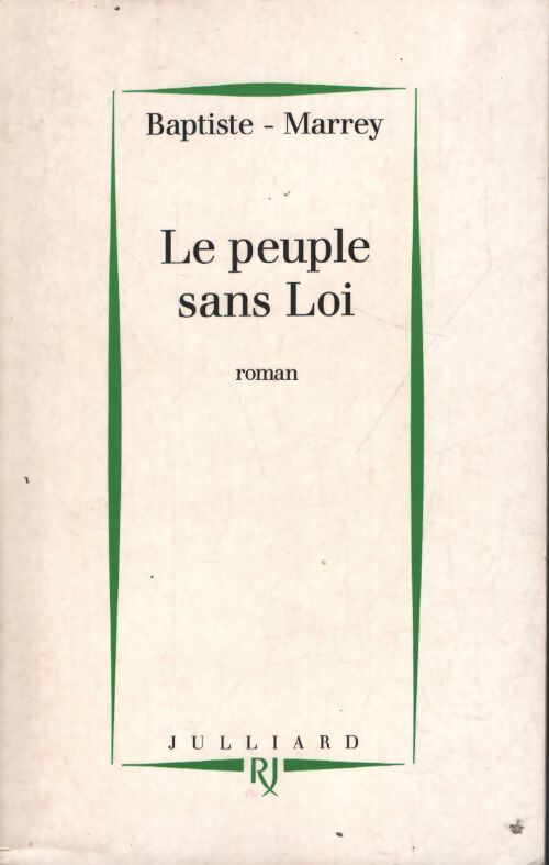 Le peuple sans loi - Baptiste Marrey - Livre