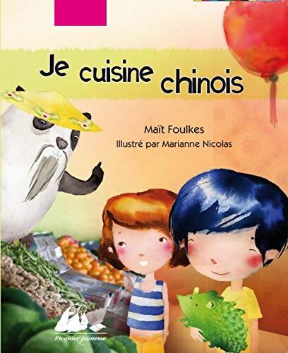 Je cuisine chinois - Maït Foulkes - Livre