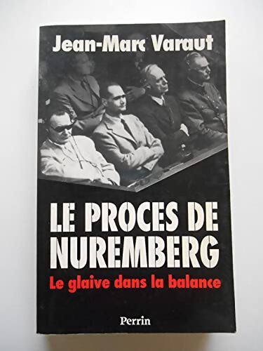 Le procès de Nuremberg - Jean-Marc Varaut - Livre