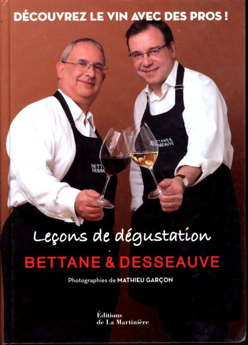 Leçons de dégustation : Découvrez le vin avec des pros ! - Michel Bettane - Livre