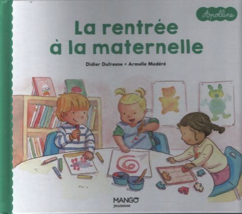 La rentrée à la maternelle - Didier Dufresne - Livre