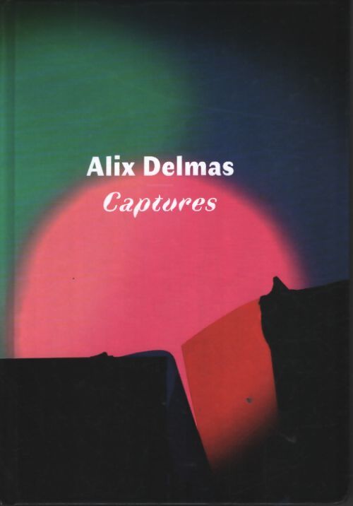 Alix delmas : Captures - Anne Bertrand - Livre