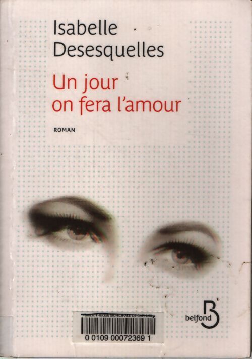 Un jour on fera l'amour - Isabelle Desesquelles - Livre