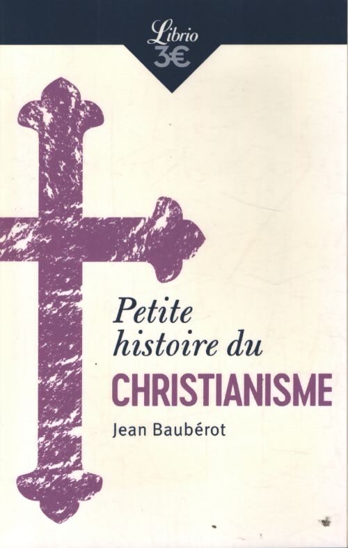 Petite histoire du christianisme - Jean Baubérot - Livre
