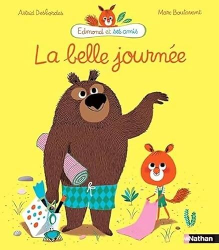 La belle journée - edmond et ses amis - album dès 4 ans - Astrid Desbordes - Livre