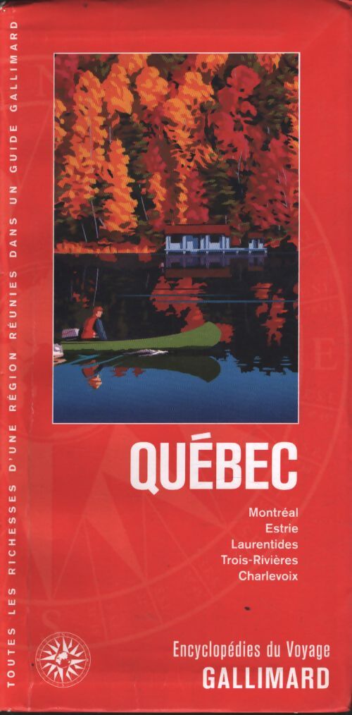 Québec : Montréal estrie laurentides trois-rivières charlevoix - Gallimard Loisirs - Livre